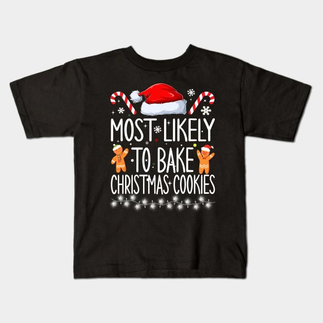 Most Likely To Bake Christmas Cookies Kids T-Shirt by Bourdia Mohemad